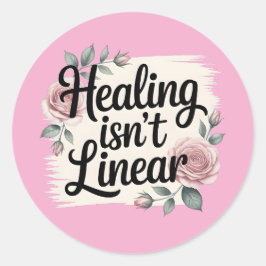 Healing Isn’t Linear – Inspirational Sticker ラウンドシール