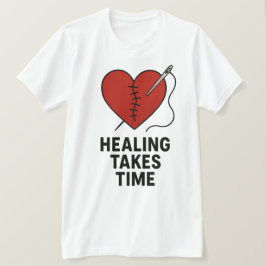Healing Takes Time Mental Health Support  Tシャツ