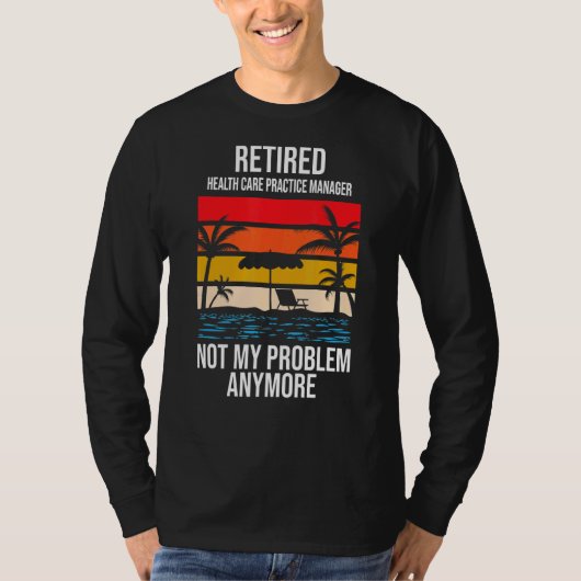 Health 退職した Practice気に ManagerがMy Probleではない Tシャツ (正面)