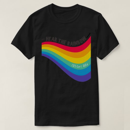 Hear the Rainbow LSLS Cert AVEd Tシャツ (デザイン正面)
