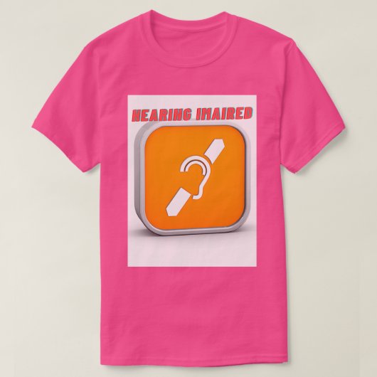 Hearing Impaired 2 4 Tシャツ (デザイン正面)