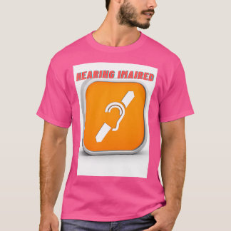 Hearing Impaired 2 4 Tシャツ
