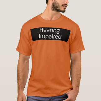 Hearing Impaired 34 Tシャツ
