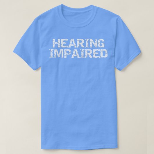 HEARING IMPAIRED AND PROUD Tシャツ (デザイン正面)