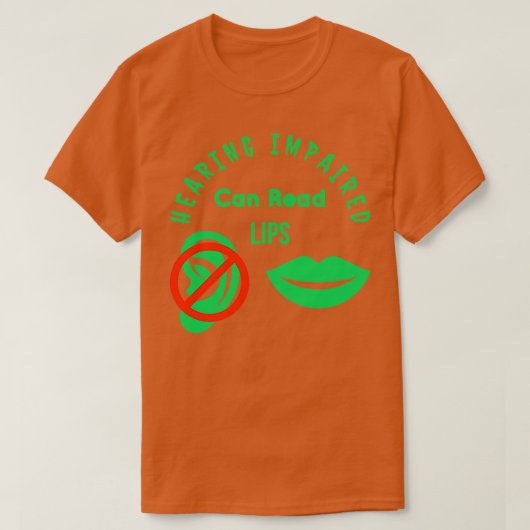 Hearing Impaired Can Read Lips ASL Support Deaf 14 Tシャツ (デザイン正面)