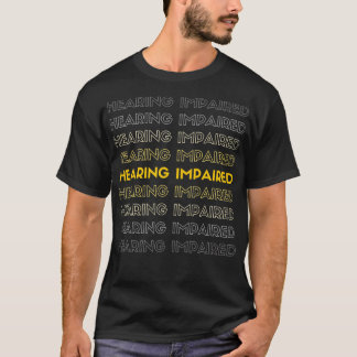 Hearing Impaired Yellow and Gray Tシャツ