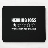 Hearing Loss Would Not Recommend  マウスパッド (正面)