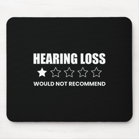 Hearing Loss Would Not Recommend  マウスパッド (正面)