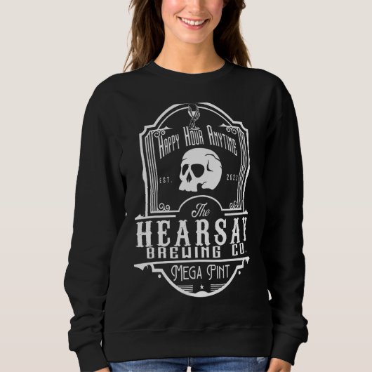 Hearsay Brewing Co Home Of The Mega Pint Thatu2019 スウェットシャツ (正面)