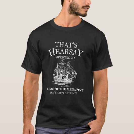 Hearsay Brewing Co Home Of The Mega Pint Thatu2019 Tシャツ (正面)