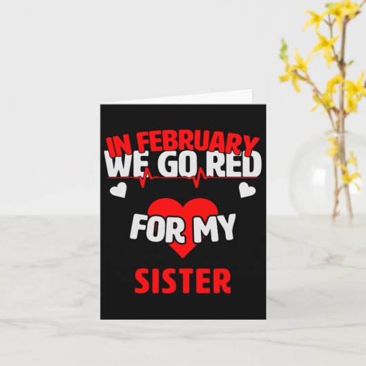 Heart Disease Awareness Gift We Go Red For My Sist カード (黄色い花)