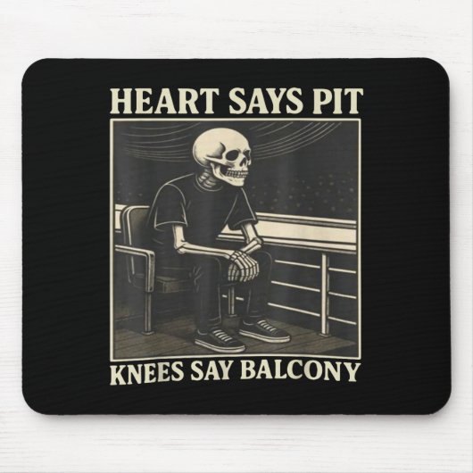 Heart Says T Knees Say Balcony  マウスパッド (正面)