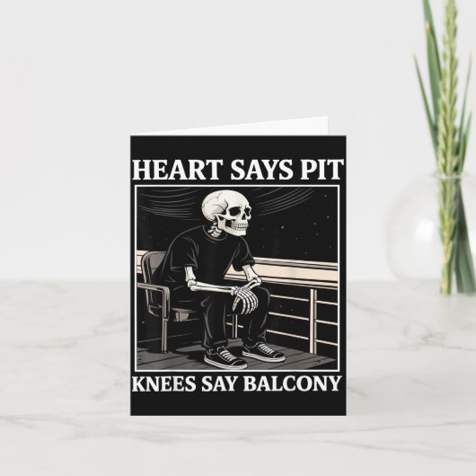 Heart Says T Knees Say Balcony Funny Concert Quote カード (正面)