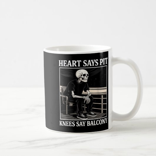 Heart Says T Knees Say Balcony Funny Concert Quote コーヒーマグカップ (右)