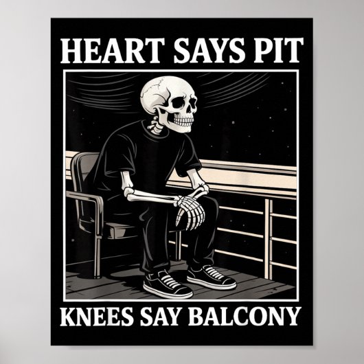 Heart Says T Knees Say Balcony Funny Concert Quote ポスター (正面)