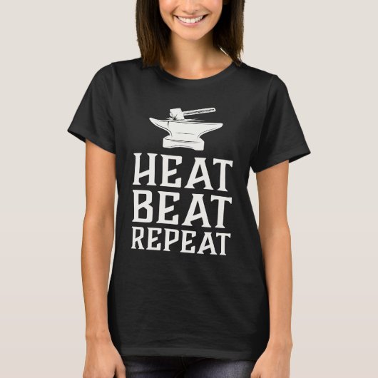 Heat Beat Repeat Blacksmith Metalworking Forge Tシャツ (正面)
