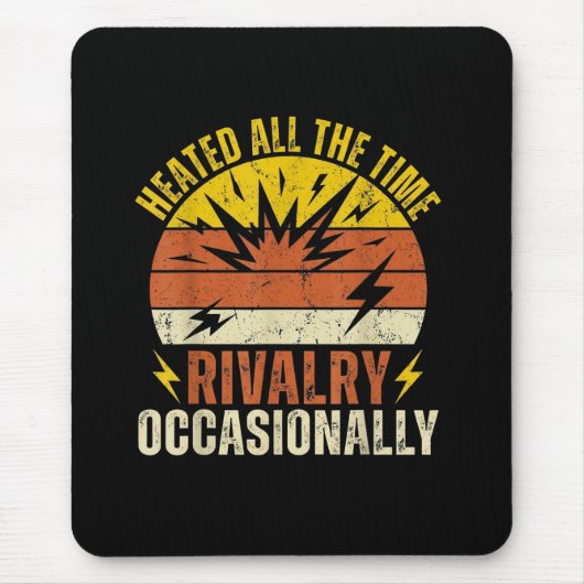 Heated All The Time Rivalry Occasionally Funny  マウスパッド (正面)