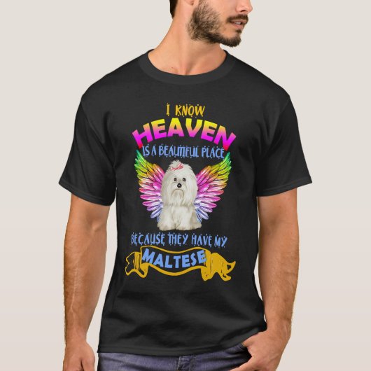 Heaven Beautiful Because They Have My Maltese Dog Tシャツ (正面)