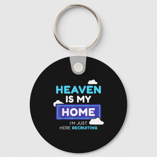 Heaven Is My Home I’m Just Here Recruiting Gift キーホルダー (正面)