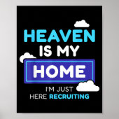 Heaven Is My Home I’m Just Here Recruiting Gift  ポスター (正面)