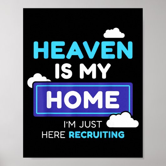 Heaven Is My Home I’m Just Here Recruiting Gift  ポスター (正面)