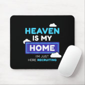 Heaven Is My Home I’m Just Here Recruiting Gift  マウスパッド (マウス)