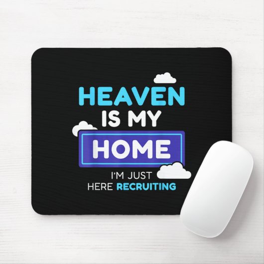 Heaven Is My Home I’m Just Here Recruiting Gift  マウスパッド (マウス)