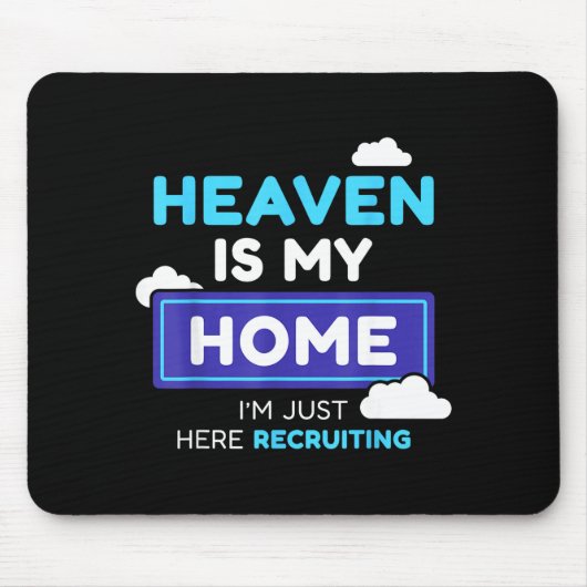 Heaven Is My Home I’m Just Here Recruiting Gift  マウスパッド (正面)