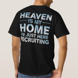 Heaven Is My Home I'm Just Here Recruiting Tシャツ