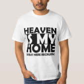 Heaven Is My Home I'm Just Here Reruiting Jesus Br Tシャツ (正面)