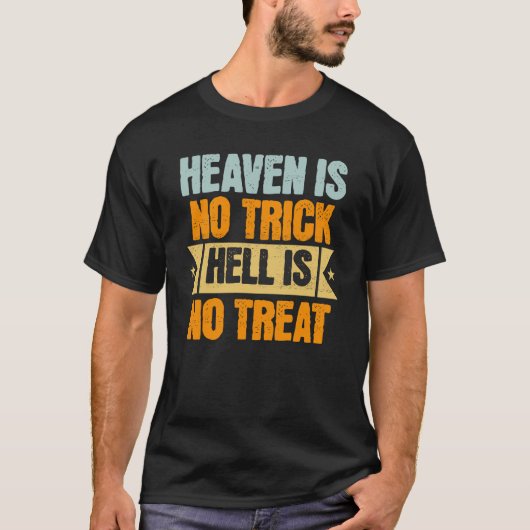 Heaven is no Trick shirt Tシャツ (正面)