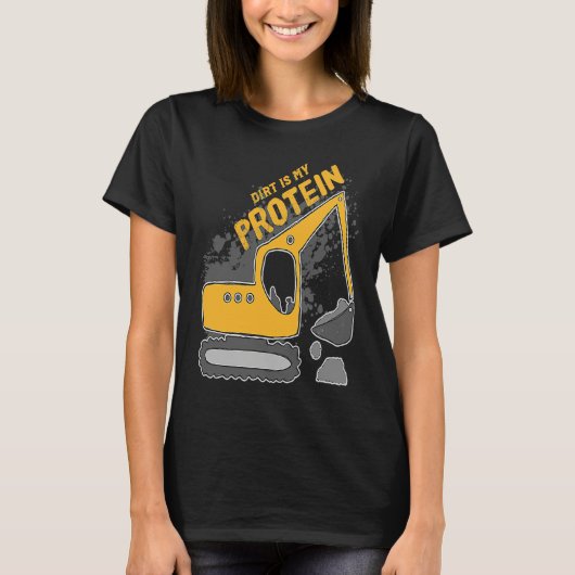 Heavy Equipment Excavator Operator Dirt is my Prot Tシャツ (正面)