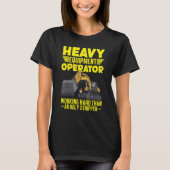 Heavy Equipment Operator Excavator Digger Construc Tシャツ (正面)