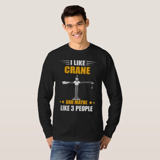 Heavy Equipment Operator Maybe Like 3 People Crane Tシャツ (正面フル)