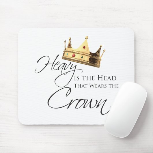 Heavy is the head that Waring the crown マウスパッド (マウス)