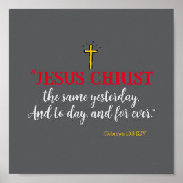 Hebrews 13:8 “Jesus Christ the same…” ポスター