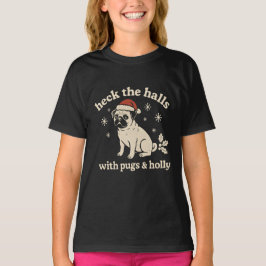 Heck the halls with pugs  & Holly  Tシャツ