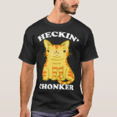 Heckin Chonker  Fat Cat Chonk Orange Tabby Tシャツ (正面)