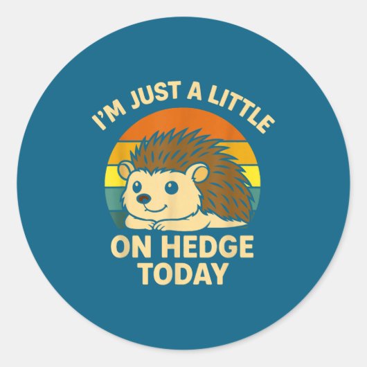 Hedgehog Funny Animal Pun I’m Just A Little On Hed ラウンドシール (正面)