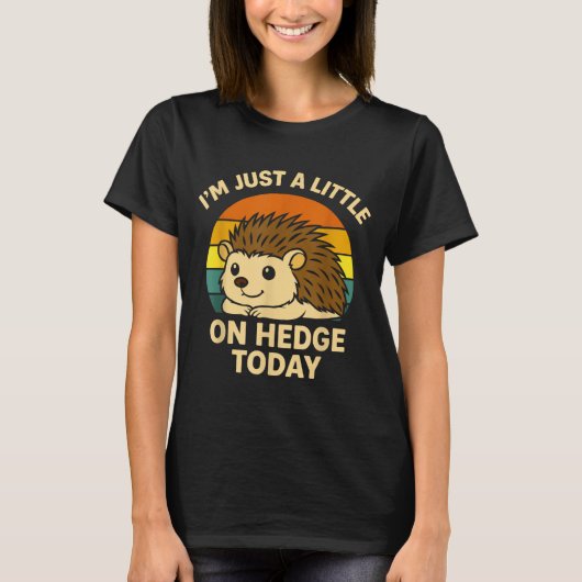 Hedgehog Funny Animal Pun I’m Just A Little On Hed Tシャツ (正面)