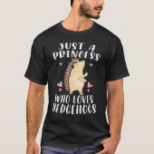Hedgehog   Just A Princess Who Loves Hedgehogs Tシャツ (正面)