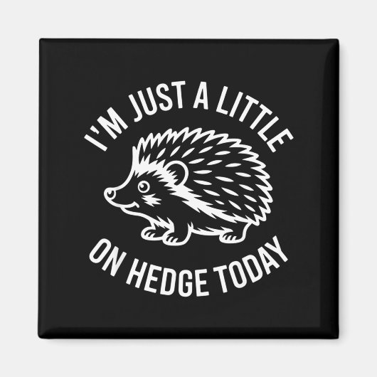 Hedgehog Lover Animal Pun I'm Just A Little On Hed マグネット (正面)