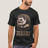 Hedgehog – Prickly but Persistent Tシャツ (正面)