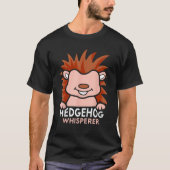Hedgehog Whisperer Cute Pet Animal Sayings Tシャツ (正面)