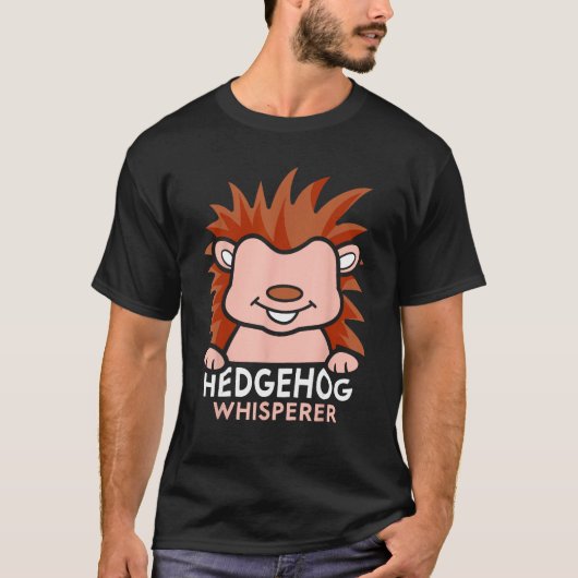 Hedgehog Whisperer Cute Pet Animal Sayings Tシャツ (正面)