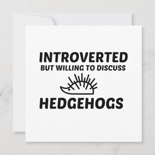 HEDGEHOGS INTROVERTED BUT WILLING TO DISCUSS 招待状 (正面)