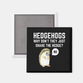 Hedgehogs Why Don't They Just Share The Hedge Funn マグネット (正面/裏面)