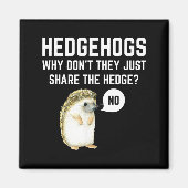 Hedgehogs Why Don't They Just Share The Hedge Funn マグネット (正面)