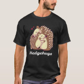 Hedgehugs Hedgehogs Hugging Animal Love Warm Hug Tシャツ (正面)