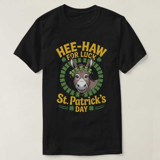 Hee-Haw for Luck – St. Patrick’s Day Tee Tシャツ (デザイン正面)